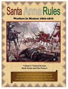 Santa Anna Rules Warfare in Mexico 1820-1870 Vol. 1