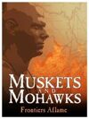 Muskets and Mohawks