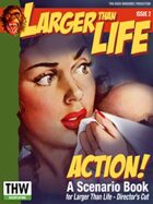 Action - Larger Than Life Scenario Book