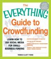 The Everything Guide to Crowdfunding