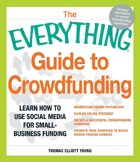 The Everything Guide to Crowdfunding