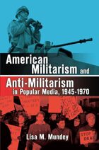 American Militarism and Anti-Militarism in Popular Media