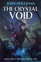 Achtung! Cthulhu - Fiction - The Crystal Void Illustrated Edition