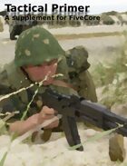 Tactical Primer. A FiveCore supplement