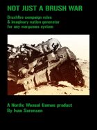Not Just a Brush War. Brush war campaigns for any war game system