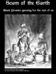 Scum of the Earth. Black Powder gaming for the rest of us.