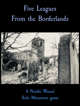 Five Leagues from the Borderlands