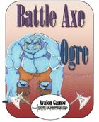 Battle Axe, Ogres