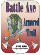 Battle Axe, Armored Trolls