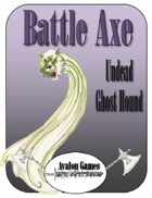 Battle Axe, Undead Ghost Hound